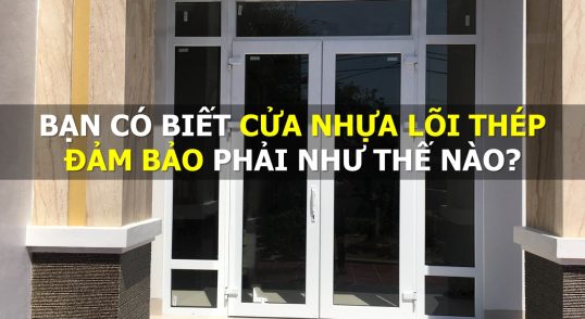 cửa nhựa lõi thép đảm bảo