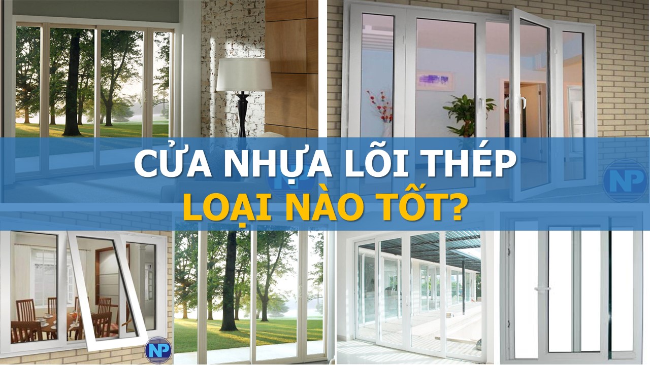 cửa nhựa lõi thép loại nào tốt
