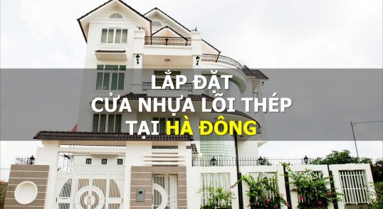 lắp đặt cửa nhựa lõi thép tại Hà Đông