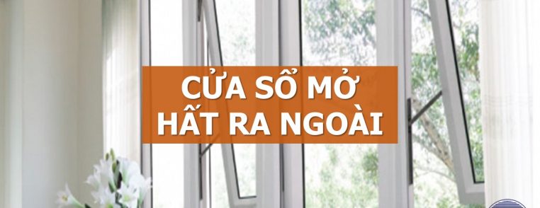 cửa sổ mở hất ra ngoài