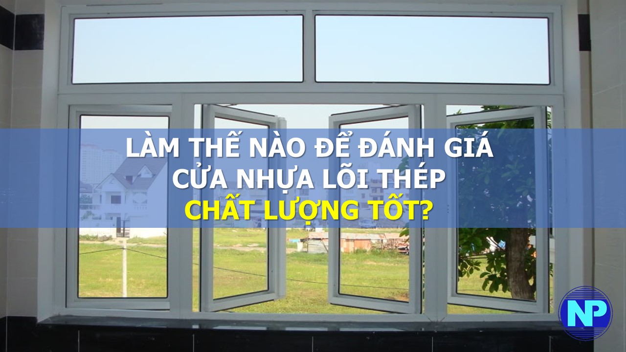 đánh giá cửa nhựa lõi thép